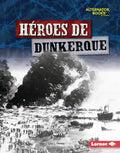 Héroes de Dunkerque (Heroes of Dunkirk) - Library Binding