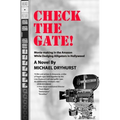 CHECK THE GATE! Movie-Making in the Amazon While Dodging Alligators in Hollywood - Paperback