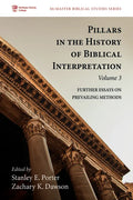 Pillars in the History of Biblical Interpretation, Volume 3: Further Essays on Prevailing Methods - Hardcover