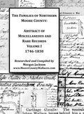 The Families of Northern Moore County - Abstract of Miscellaneous and Rare Records, Volume I - Hardcover