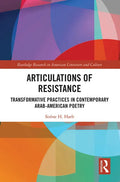Articulations of Resistance: Transformative Practices in Contemporary Arab-American Poetry - Paperback