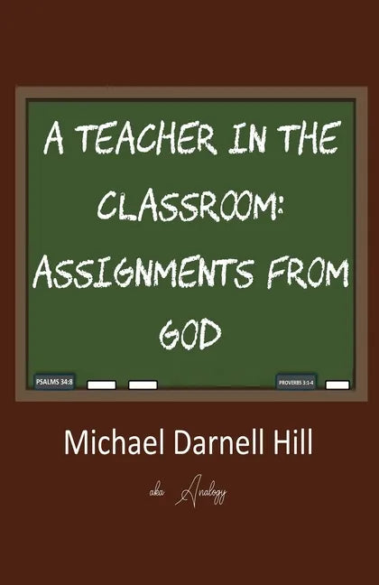 A Teacher in the Classroom: Assignments From God - Paperback