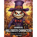 Whimsical Halloween Characters: Cute And Spooky Halloween Grayscale Coloring Books For Adults - Paperback