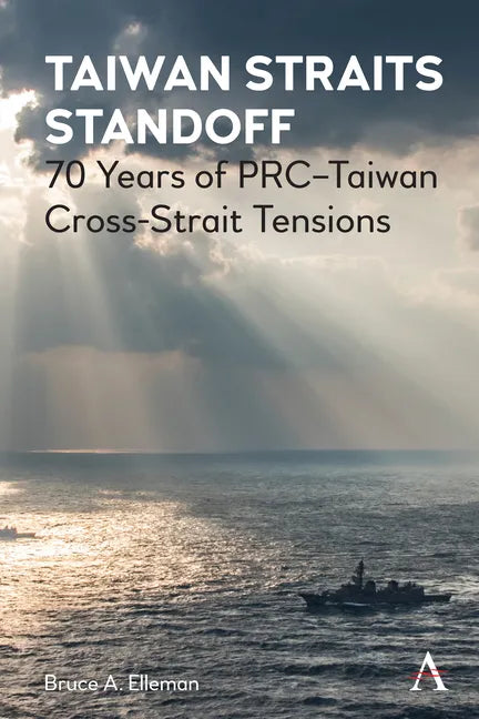 Taiwan Straits Standoff: 70 Years of Prc-Taiwan Cross-Strait Tensions - Paperback