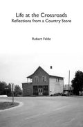 Life at the Crossroads: Reflections from a Country Store - Paperback