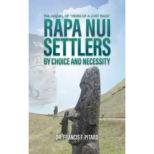RAPA NUI Settlers: By Choice and Necessity - Hardcover