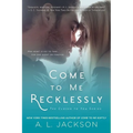 Come to Me Recklessly - Paperback