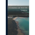 Coming of age in Samoa; a Psychological Study of Primitive Youth for Western Civilisation - Paperback