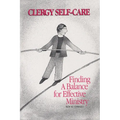 Clergy Self-Care: Finding a Balance for Effective Ministry - Paperback