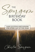 The Spurgeon Birthday Book: Rare Quotes and Metaphors for Every Day of the Year - Paperback