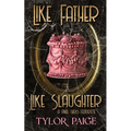 Like Father Like Slaughter - Paperback
