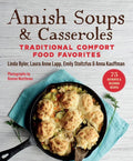Amish Soups & Casseroles: Traditional Comfort Food Favorites - Paperback