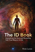 The ID Book: Unmasking the Soul and Revealing Your True Mission in Life - Paperback