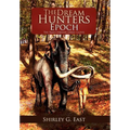 The Dream Hunters Epoch: The Paleo Indians Series - Hardcover