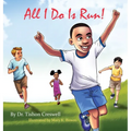 All I Do Is Run! - Hardcover