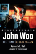 John Woo: The Films, 2D Ed. - Paperback