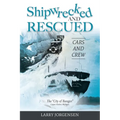 Shipwrecked and Rescued: The "City of Bangor" - Paperback