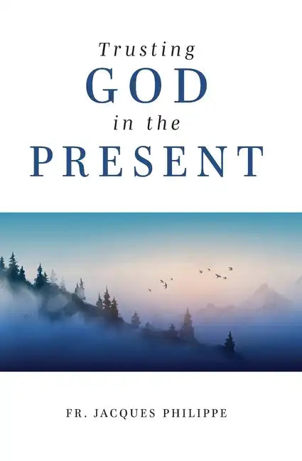 Trusting God in the Present - Paperback