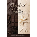 Chocolate and Vanilla: A Recipe for a Happy Life - Paperback