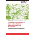 Estimulación magnética transcraneal como tratamiento para la depresión - Paperback