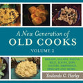 A New Generation of Old Cooks, Volume 2: Breads, Salads, Pastas, Rice, Soups, Dips, Sauces, Dressings, Spreads and More... - Paperback