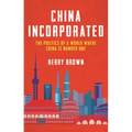 China Incorporated: The Politics of a World Where China Is Number One - Hardcover
