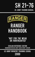 US Army Ranger Handbook SH 21-76 - "Black Cover" Version (2000 Civilian Reference Edition): Manual Of Army Ranger Training, Wilderness Operations, Mou - Hardcover