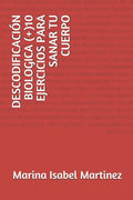 Descodificación Biologica (+)10 Ejercicios Para Sanar Tu Cuerpo - Paperback