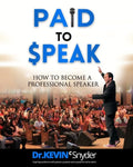 How To Become A Professional Speaker: PAID to SPEAK! - Paperback
