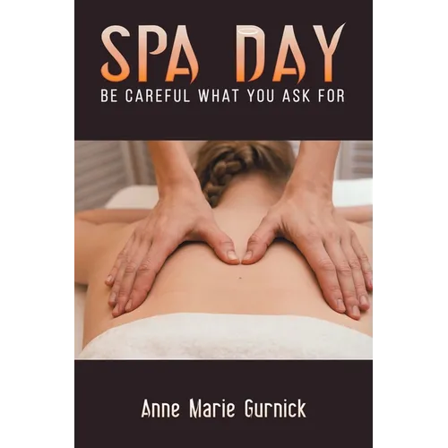 Spa Day - Be Careful What You Ask For - Paperback