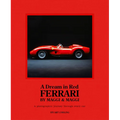 A Dream in Red - Ferrari by Maggi & Maggi: A Photographic Journey Through the Finest Cars Ever Made - Hardcover