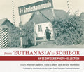 From Euthanasia to Sobibor: An SS Officer's Photo Collection - Hardcover