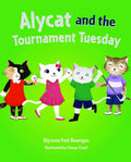 Alycat and the Tournament Tuesday - Hardcover