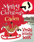 Merry Christmas Caden - Xmas Activity Book: (Personalized Children's Activity Book) - Paperback