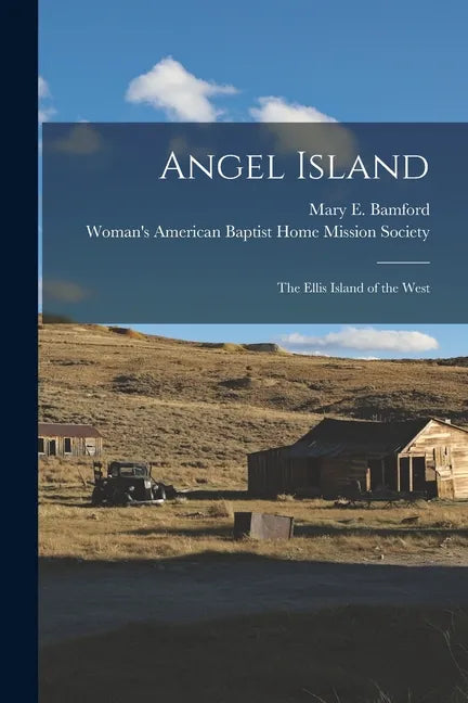 Angel Island: the Ellis Island of the West - Paperback
