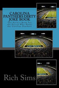 Carolina Panthers Dirty Joke Book: The Perfect Book For the Person Who Hates the Carolina Panthers - Paperback