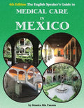 The English Speaker's Guide to Medical Care in Mexico - Paperback