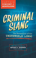 Criminal Slang: The Vernacular of the Underworld Lingo - Hardcover