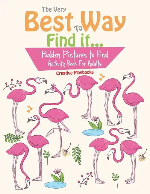 The Very Best Way To Find it...Hidden Pictures to Find Activity Book For Adults - Paperback