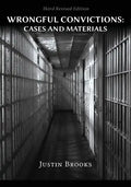 Wrongful Convictions: Cases & Materials - Third Revised Edition - Paperback