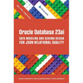 Oracle Database 23ai Data Modeling and Schema Design for JSON-Relational Duality - Paperback