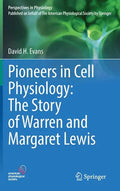 Pioneers in Cell Physiology: The Story of Warren and Margaret Lewis - Hardcover