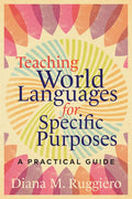 Teaching World Languages for Specific Purposes: A Practical Guide - Hardcover