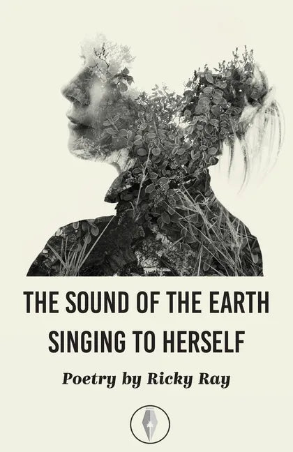 The Sound of the Earth Singing to Herself - Paperback