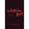 wildfire girl: [poems on female rage, women's anger, feminism, empowerment] - Paperback