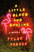 A Little Blood and Dancing - Hardcover