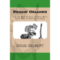 Doggin' Orlando: The 31 Best Places To Hike With Your Dog In Central Florida - Paperback