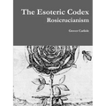 The Esoteric Codex: Rosicrucianism - Paperback