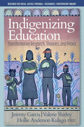 Indigenizing Education: Transformative Research, Theories, and Praxis - Paperback