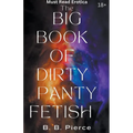 The Big Book of Dirty Panty Fetish - Paperback